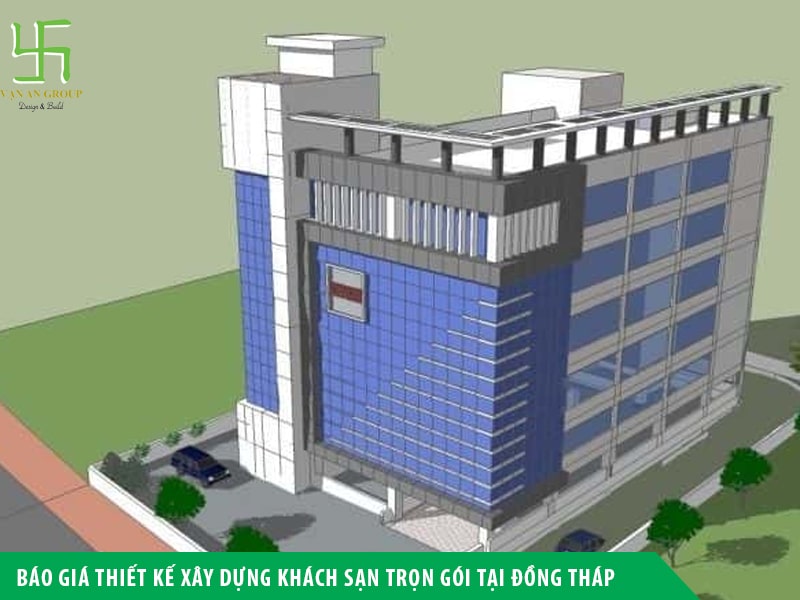 Báo giá thiết kế xây dựng khách sạn trọn gói tại Đồng Tháp