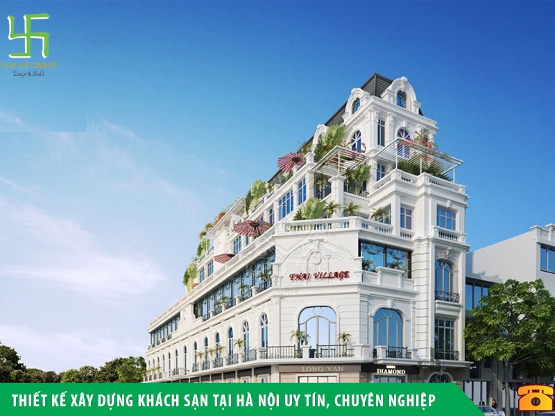 Thiết kế xây dựng khách sạn tại Hà Nội uy tín, chuyên nghiệp