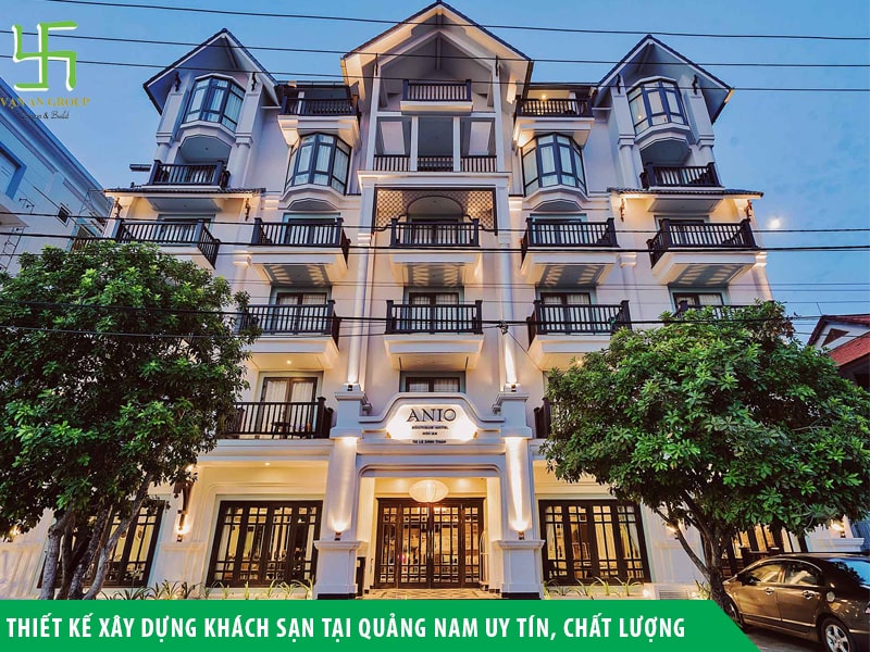 Thiết kế xây dựng khách sạn tại Quảng Nam uy tín, chất lượng