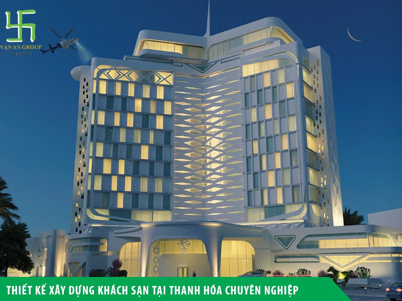 Thiết kế xây dựng khách sạn tại Thanh Hóa chuyên nghiệp