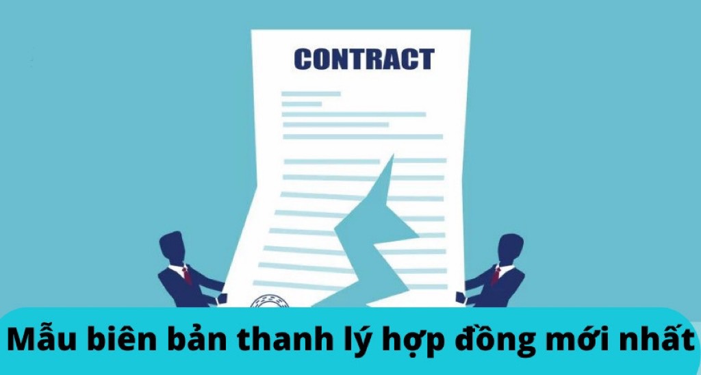 Biên thanh lý hợp đồng xây dựng mới nhất 2024