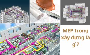 MEP trong xây dựng là gì?