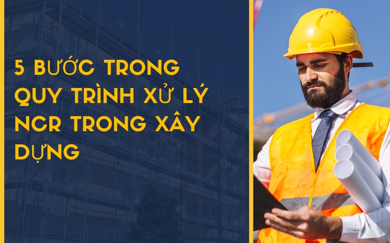 Quy trình xử lý NCR trong xây dựng