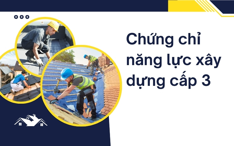 Chứng chỉ năng lực xây dựng cấp 3