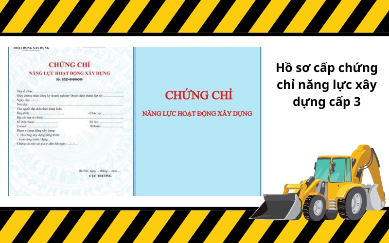 Hồ sơ cấp chứng chỉ năng lực xây dựng cấp 3