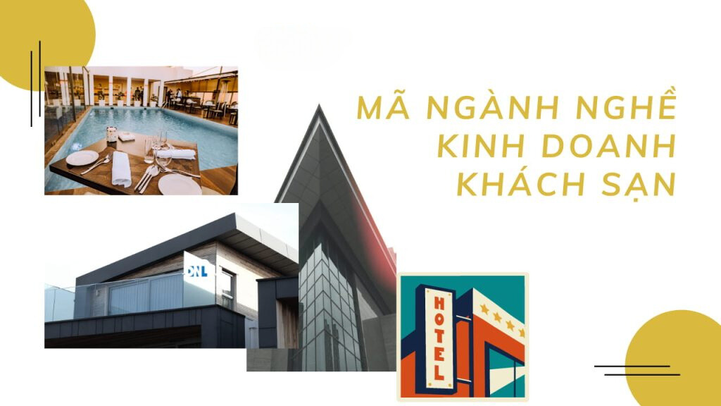 Hỏi đáp Mã ngành nghề kinh doanh khách sạn là bao nhiêu?