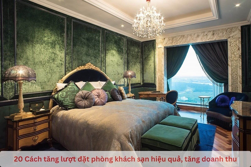 20 Cách tăng lượt đặt phòng khách sạn hiệu quả, tăng doanh thu